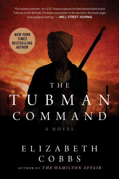 The Tubman command : a novel [electronic resource] / Elizabeth Cobbs.