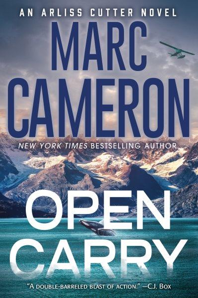 Open carry : an Arliss Cutter novel [electronic resource] / Marc Cameron.