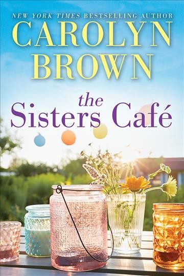 The Sisters café [electronic resource] / Carolyn Brown.