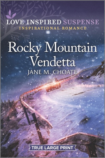 Rocky Mountain vendetta [large print] / Jane M. Choate.