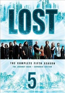 Lost : The complete fifth season. The journey back - Expanded Edition. / ABC Studios ; Bad Robot.