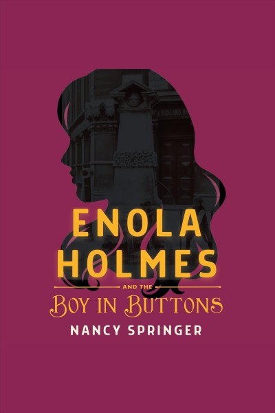 Enola Holmes and the boy in buttons [electronic resource] / Nancy Springer.
