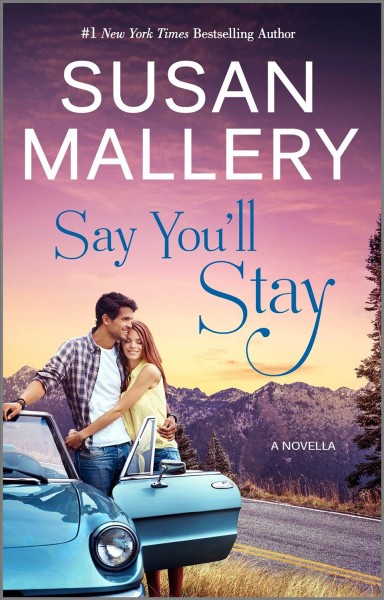 Say you'll stay [electronic resource] / Susan Mallery.