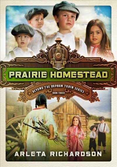 Prairie homestead / Arleta Richardson.