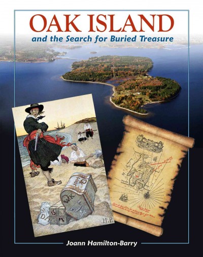 Oak Island : and the search for buried treasure / Joann Hamilton-Barry.