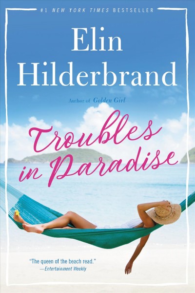 Troubles in paradise : a novel / Elin Hilderbrand.
