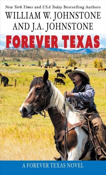 Forever Texas / William W. Johnstone and J.A. Johnstone.