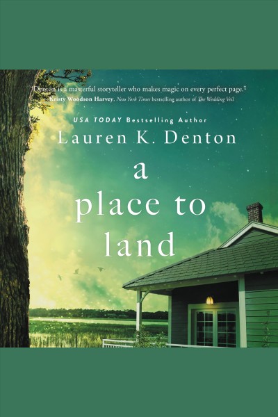 A place to land [electronic resource] / Lauren K. Denton.