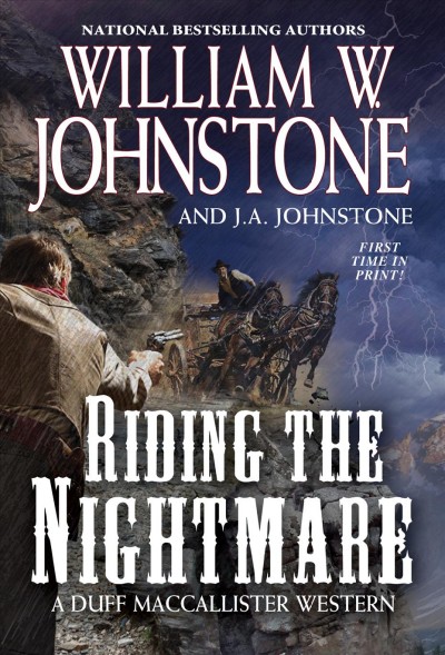 Riding the nightmare : a Duff MacCallister western [electronic resource] / William W. Johnstone and J. A. Johnstone.