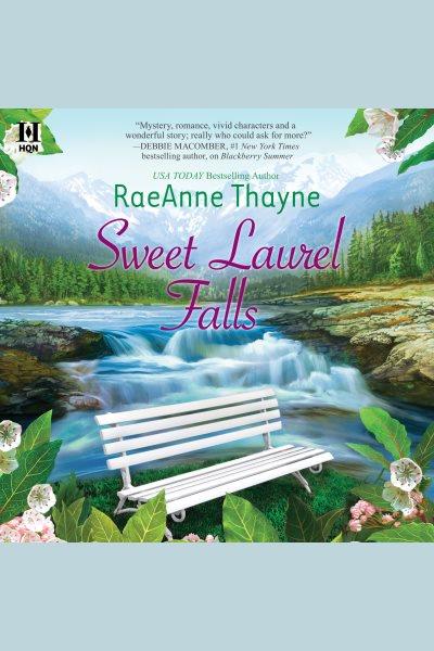 Sweet Laurel Falls [electronic resource] / RaeAnne Thayne.