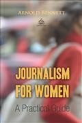 Journalism for Women : A Practical Guide / Arnold Bennett.