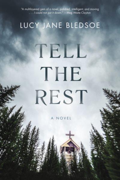 Tell the rest : a novel / Lucy Jane Bledsoe.