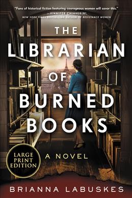 The librarian of burned books : a novel  / Brianna Labuskes.