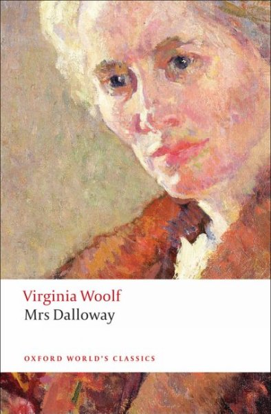 Mrs. Dalloway Virginia Woolf ; edited with an introduction and notes by David Bradshaw.
