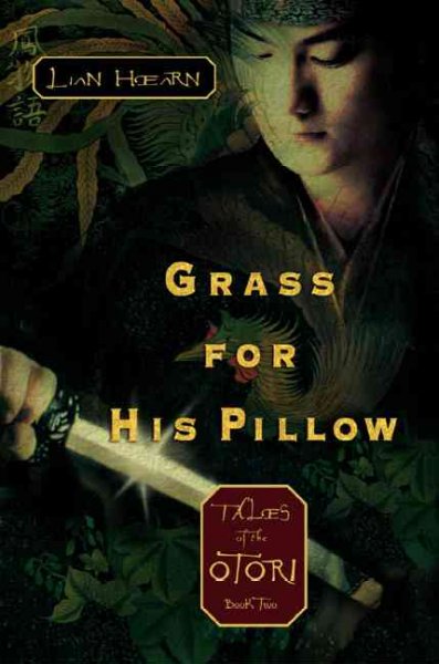 Grass for his pillow / Book{BK} Grass for his pillow / Lian Hearn.