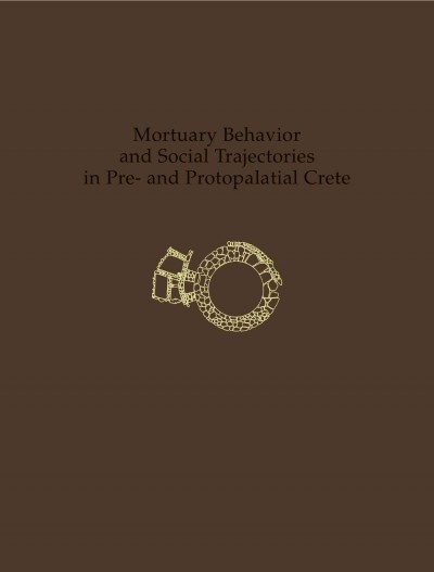 Mortuary Behavior and Social Trajectories in Pre- and Protopalatial Crete.