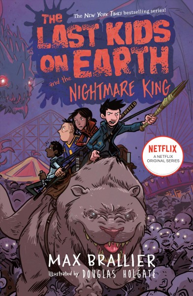 The last kids on Earth and the Nightmare King. Book 3 / Max Brallier ; illustrated by Douglas Holgate.