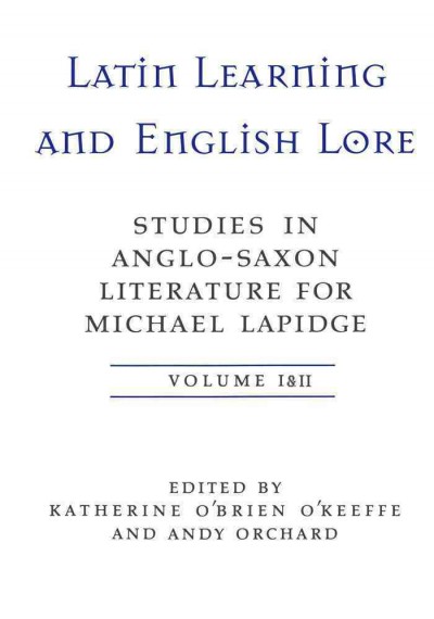 Latin Learning and English Lore (Volumes I & II) : Studies in Anglo-Saxon Literature for Michael Lapidge / Andy Orchard, Katherine O'Brien O'Keeffe.
