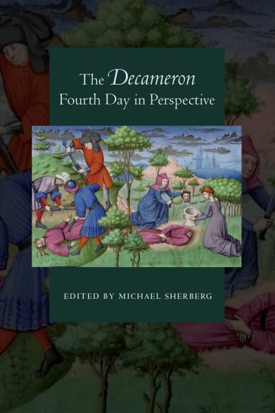 The Decameron Fourth Day in Perspective / ed. by Michael Sherberg.