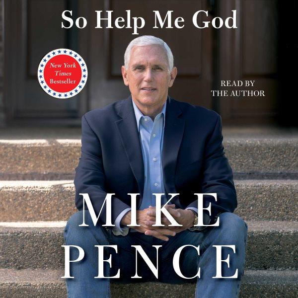 So help me God / Mike Pence.