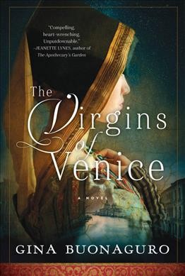 The virgins of venice a novel / Gina Buonaguro.