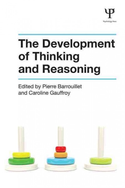 The Development of Thinking and Reasoning / edited by Pierre Barrouillet, Caroline Gauffroy.