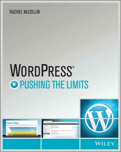 WordPress : pushing the limits / Rachel McCollin.