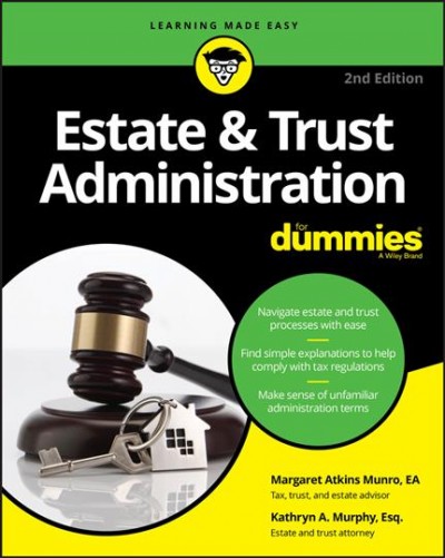 Estate & trust administration for dummies / by Margaret Atkins Munro, Kathryn A. Murphy.