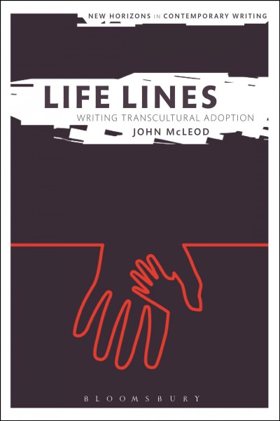 Life lines : writing transcultural adoption / John McLeod.