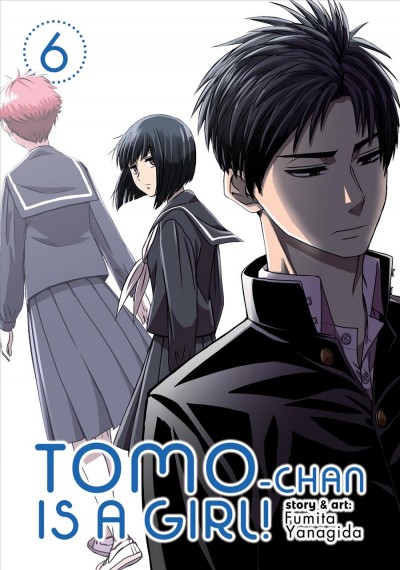 Tomo-chan is a girl!. 6 / story and art by Fumita Yanagida ; translation, Jennifer O'Donnell ; adaptation, T. Campbell ; lettering and retouch, Carolina Hernández Mendoza.