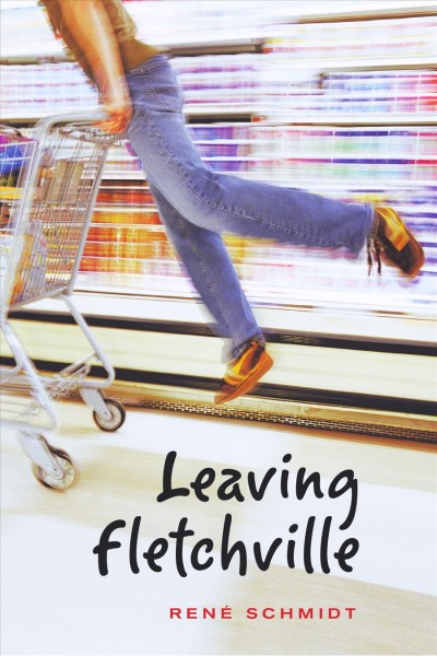 Leaving Fletchville [electronic resource] / written by René Schmidt.