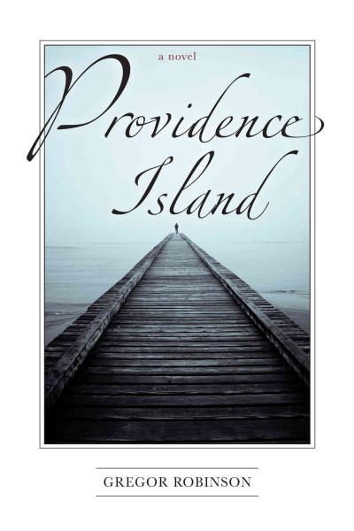 Providence Island [electronic resource] / Gregor Robinson.