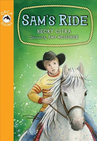 Sam's ride [electronic resource] / Becky Citra ; illustrated by Amy Meissner.