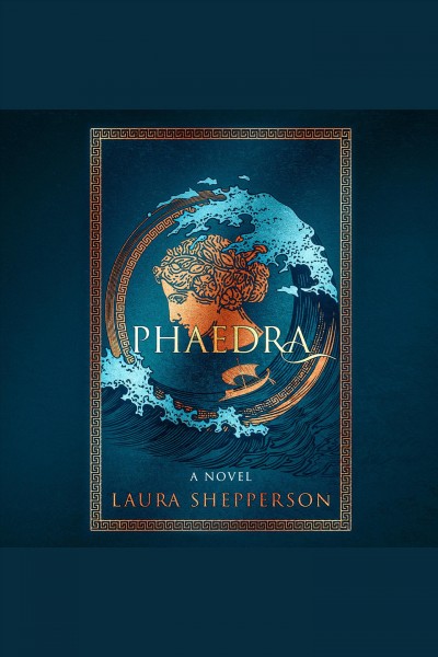 Phaedra [electronic resource] / Laura Shepperson.