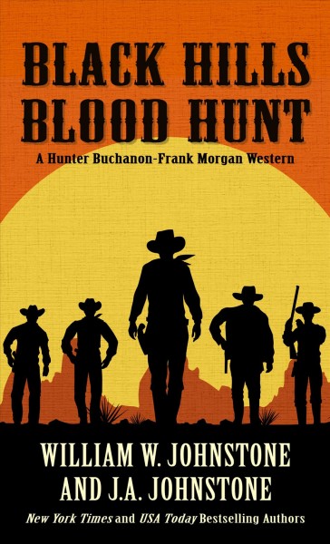 Black hills blood hunt / William W. Johnstone and J.A. Johnstone.
