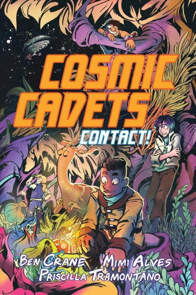 Cosmic cadets. Contact! / [written by] Ben Crane ; [illustrated by] Mimi Alves ; [colors by] Priscilla Tramontano.