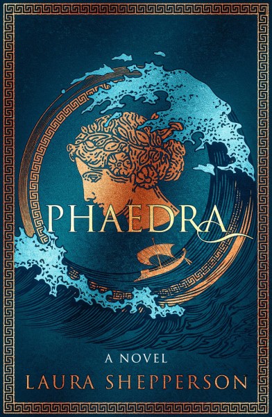 Phaedra : a novel [electronic resource] / Laura Shepperson.