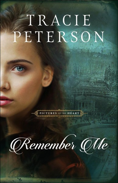 Remember me / Tracie Peterson.