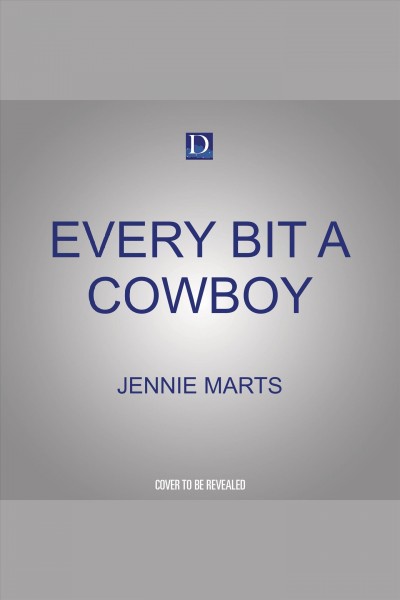 Every bit a cowboy [electronic resource] / Jennie Marts.