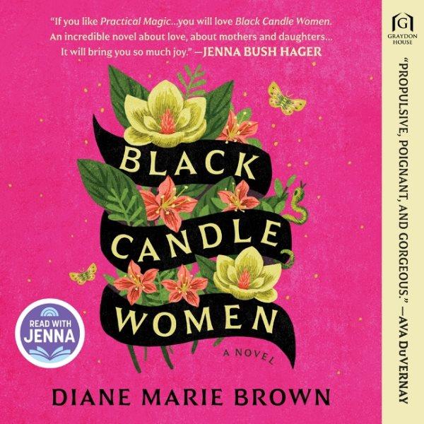 Black candle women : a novel [electronic resource] / Diane Marie Brown.