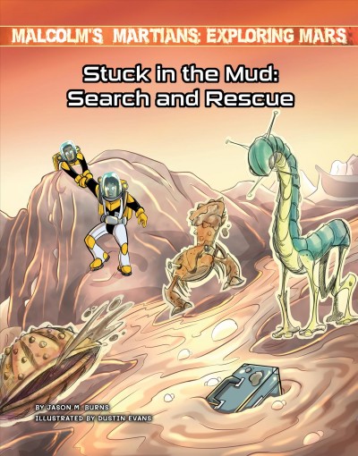 Stuck in the mud : search and rescue / by Jason M. Burns ; illustrated by Dustin Evans.