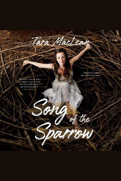 Song of the sparrow : a memoir / Tara MacLean.