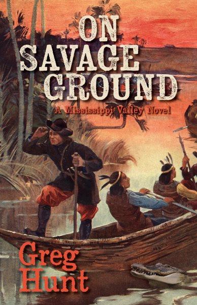 On savage ground / Greg Hunt.
