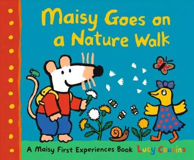 Maisy goes on a nature walk /  Lucy Cousins.