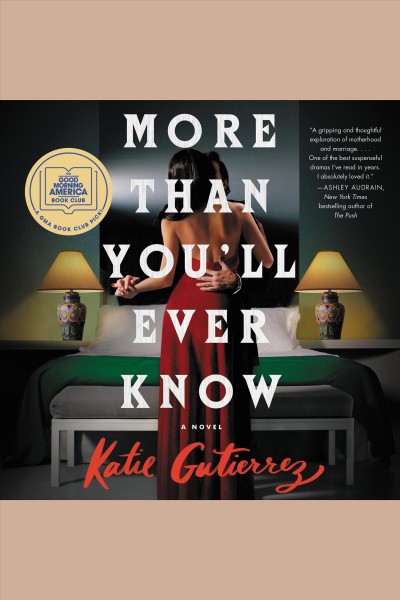 More than you'll ever know : a novel [electronic resource] / Katie Gutierrez.