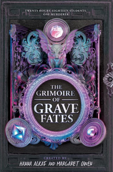 The grimoire of grave fates / created by Hanna Alkaf and Margaret Owen ; stories by Preeti Chhibber, Kat Cho, Mason Deaver, Natasha Díaz, Hafsah Faizal [and 13 others]..