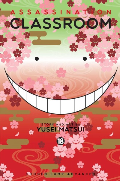 Assassination classroom. 18, Time for Valentine's Day / story and art by Yusei Matsui ; translation, Tetsuichiro Miyaki ; English adaptation, Bryant Turnage ; touch-up art & lettering, Stephen Dutro.