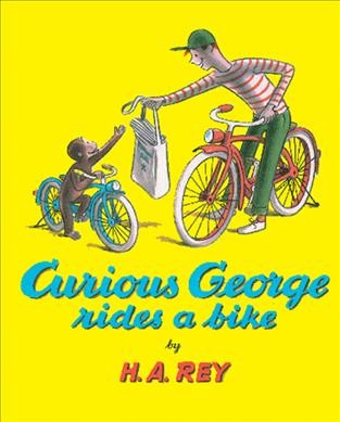 Curious George rides a bike / book by H.A. Rey.