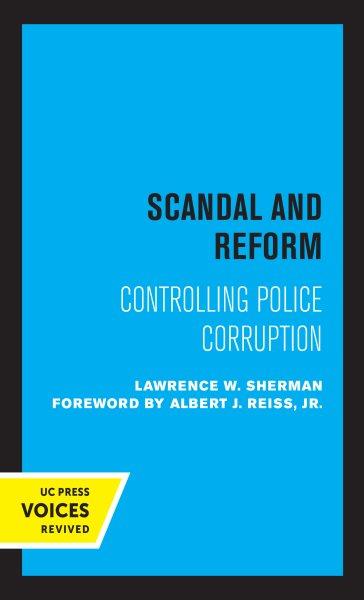 Scandal and Reform [electronic resource] : Controlling Police Corruption.
