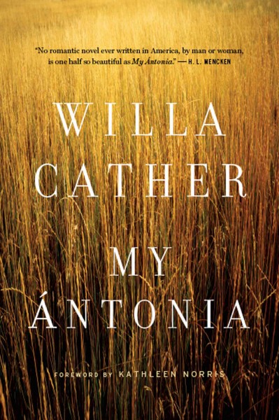 My Ántonia / Willa Cather ; foreword by Kathleen Norris.